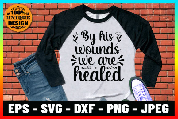 By His Wounds We Are Healed Jesus Design Graphics Print Templates