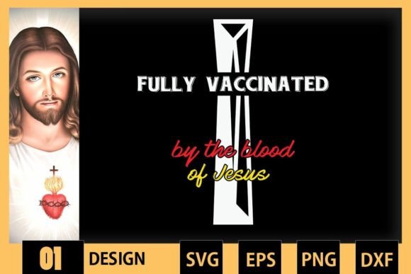 Fully Vaccinated by the Jesus Faith Graphics & Crafts