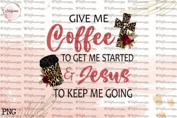 Give Me Coffee Jesus Leopard PNG Graphics for Crafts