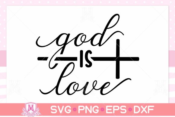 God is Love Svg: Christian Graphics for Crafts