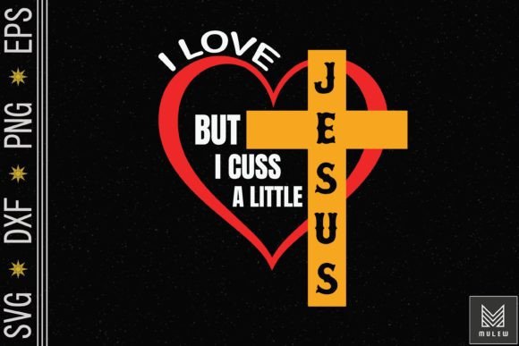 I Love Jesus but I Cuss a God Lover