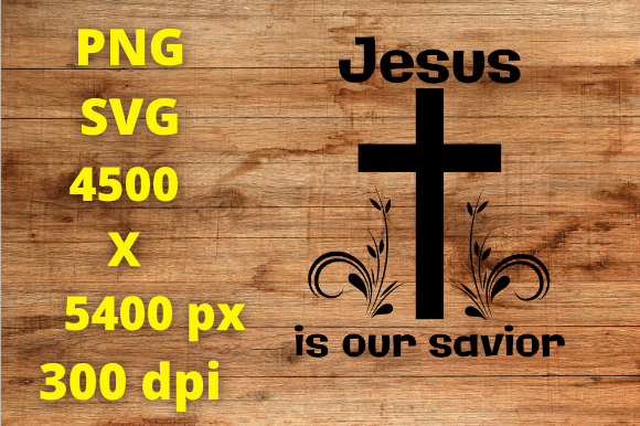 Jesus is Our Savior Svg Graphic