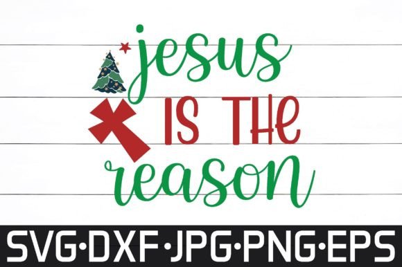 Jesus is the Reason SVG Cut Files Review for Graphics Crafts