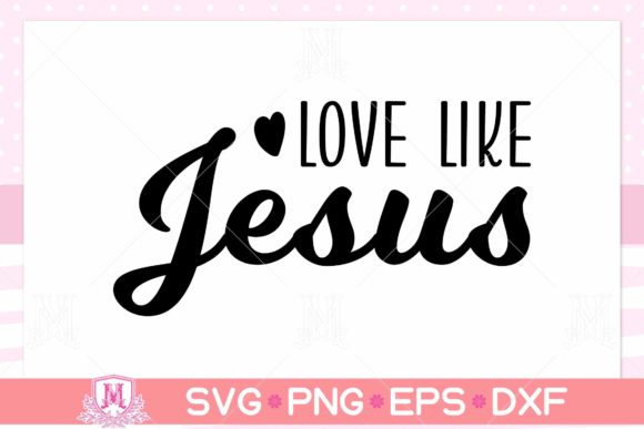Love Like Jesus SVG: Graphics & Crafts Review