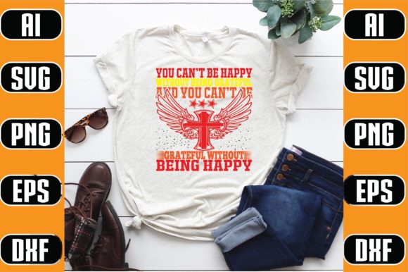 You Can't Be Happy Without Being Gratefu: Graphics & Print Templates